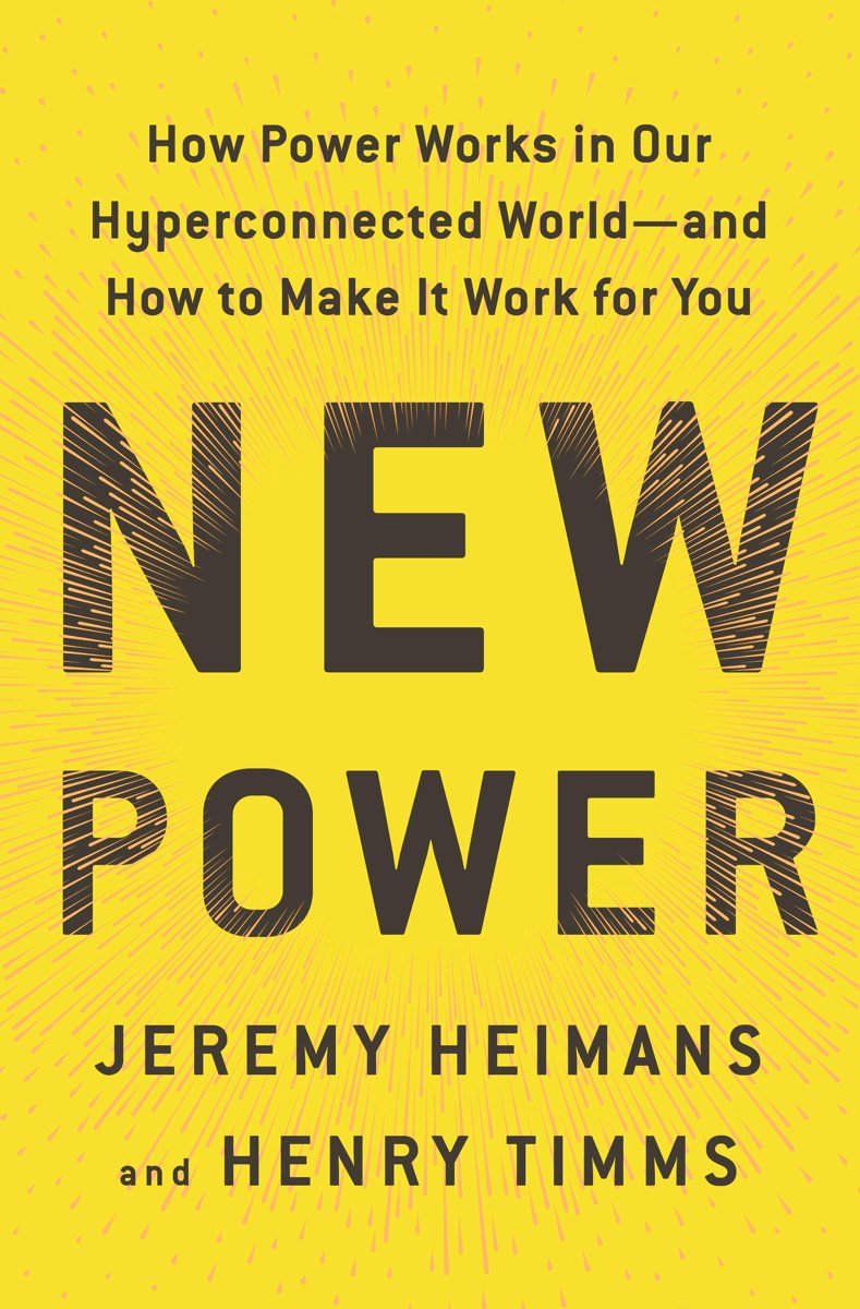 New Power: How Power Works in Our Hyperconnected World - and How to Make It Work for You